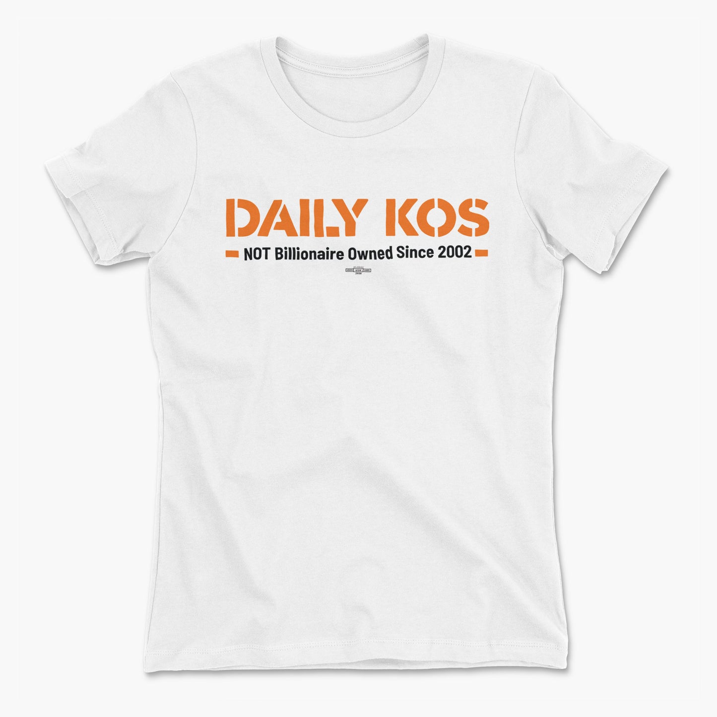 White crew neck t-shirt with orange "DAILY KOS" and black "Not Billionaire Owned Since 2002" text on front.