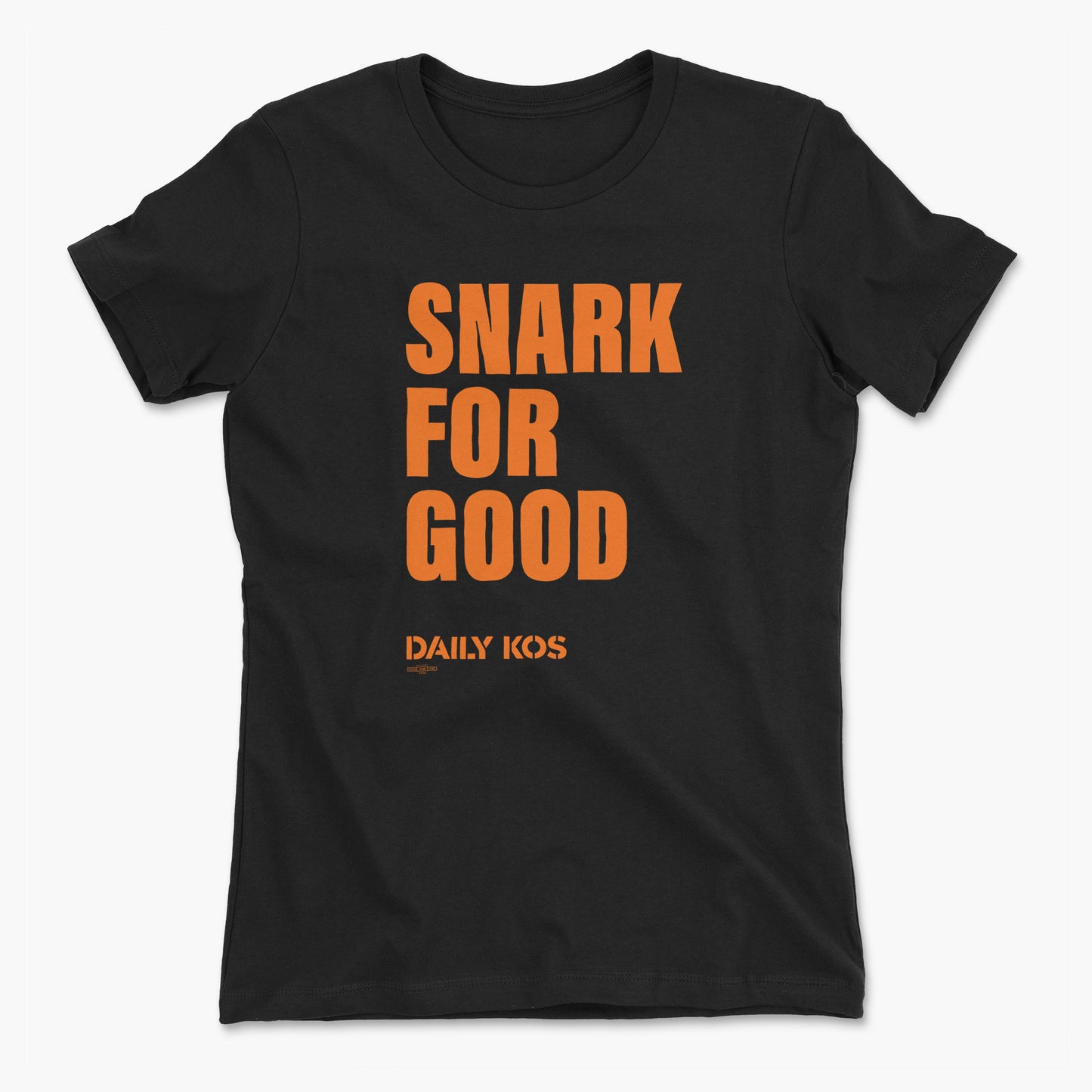 Black short-sleeve cotton tee with bold orange text "SNARK FOR GOOD" and smaller "DAILY KOS" below.