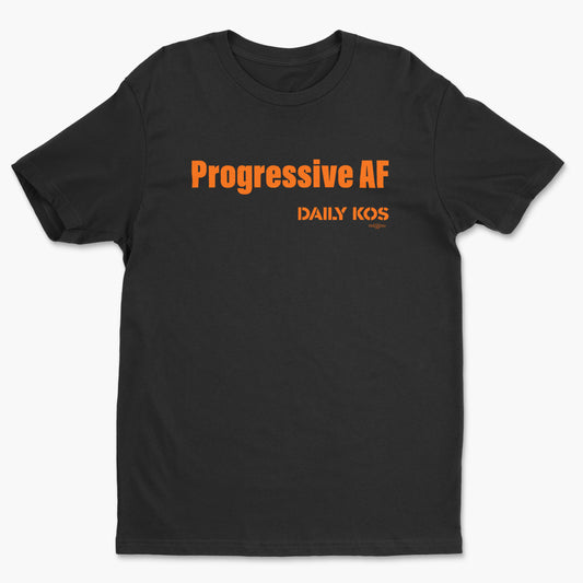 Black crewneck t-shirt with bold orange "Progressive AF" and smaller "Daily Kos" text on front.