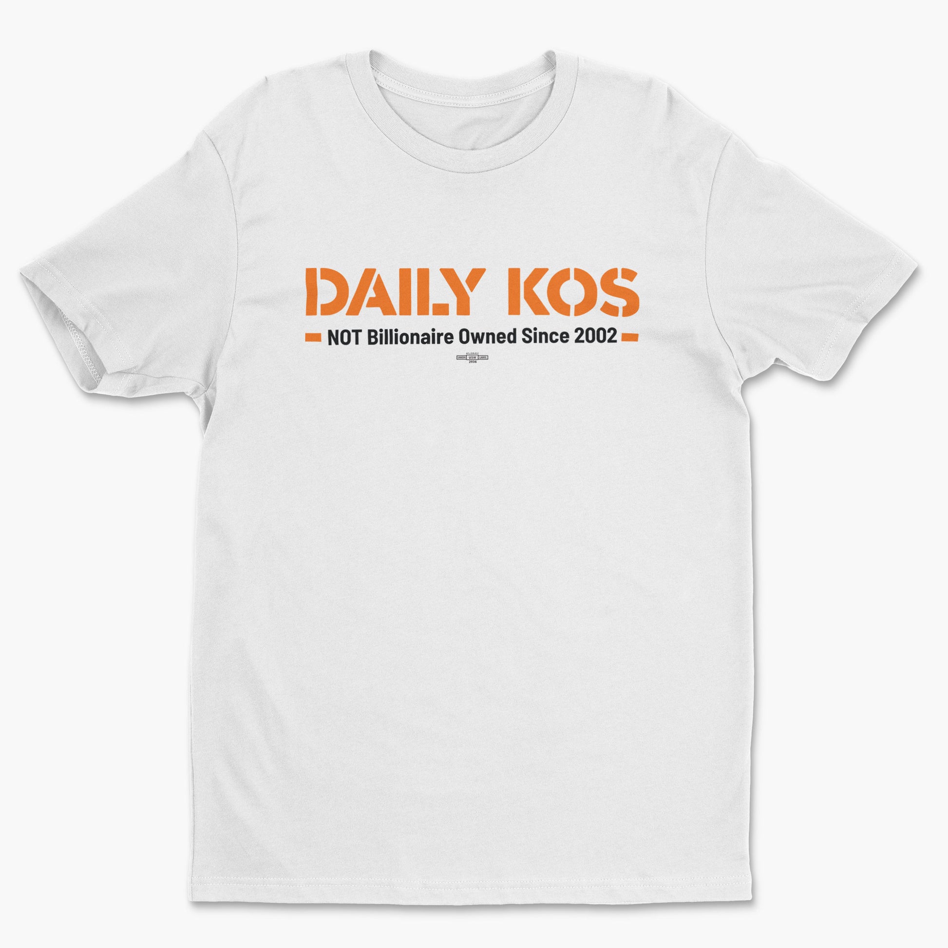 White short-sleeve cotton tee with orange and black "DAILY KOS Not Billionaire Owned Since 2002" text on front.